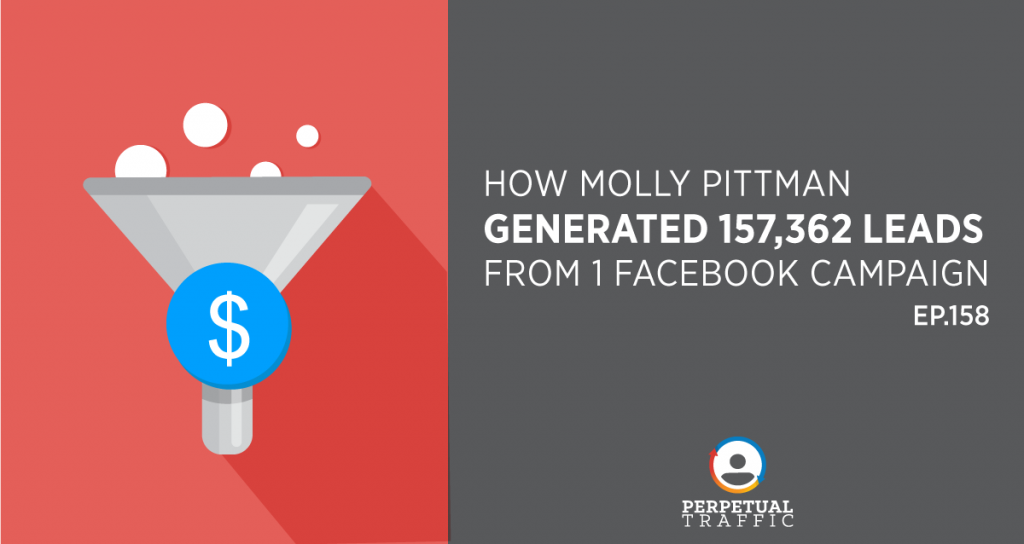 How Molly Pittman Generated 157,362 Leads from 1 Facebook Campaign