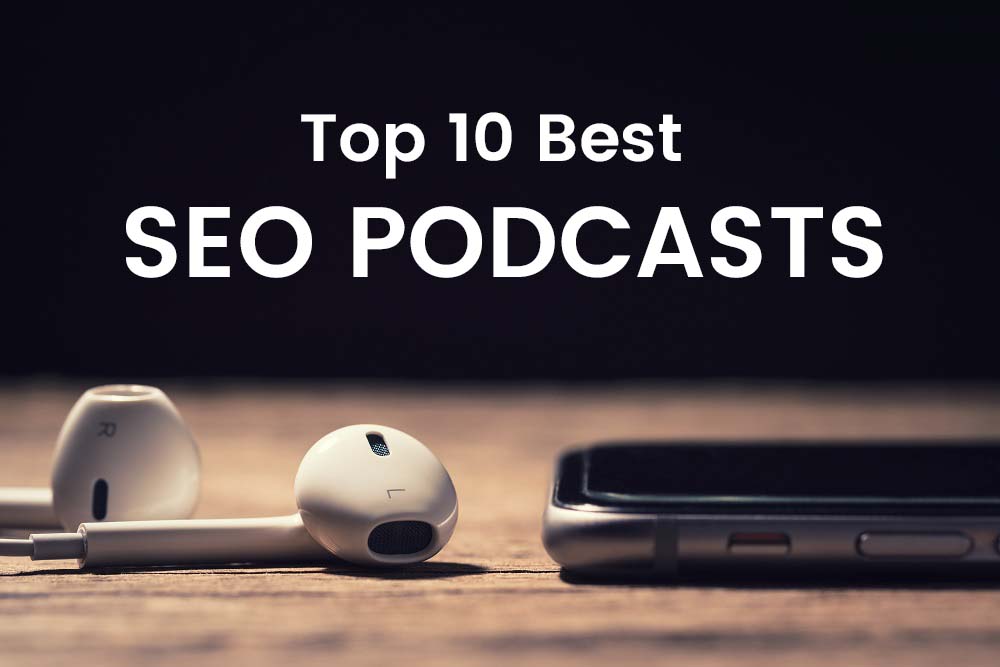 The Top 10 Best SEO Podcasts 